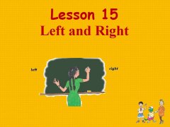 Lesson 15 Left and Right 课件 3