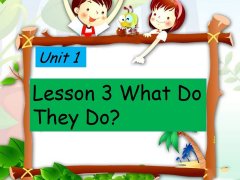 Unit 1 Lesson 3 What Do They Do