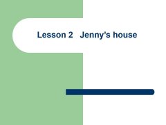 Lesson 2 Jennys House课件1