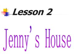 Lesson 2 Jennys House课件3